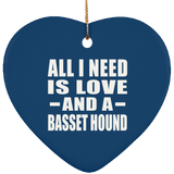 All I Need Is Love And A Basset Hound - Heart Ornament