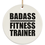 Badass Fitness Trainer - Circle Ornament