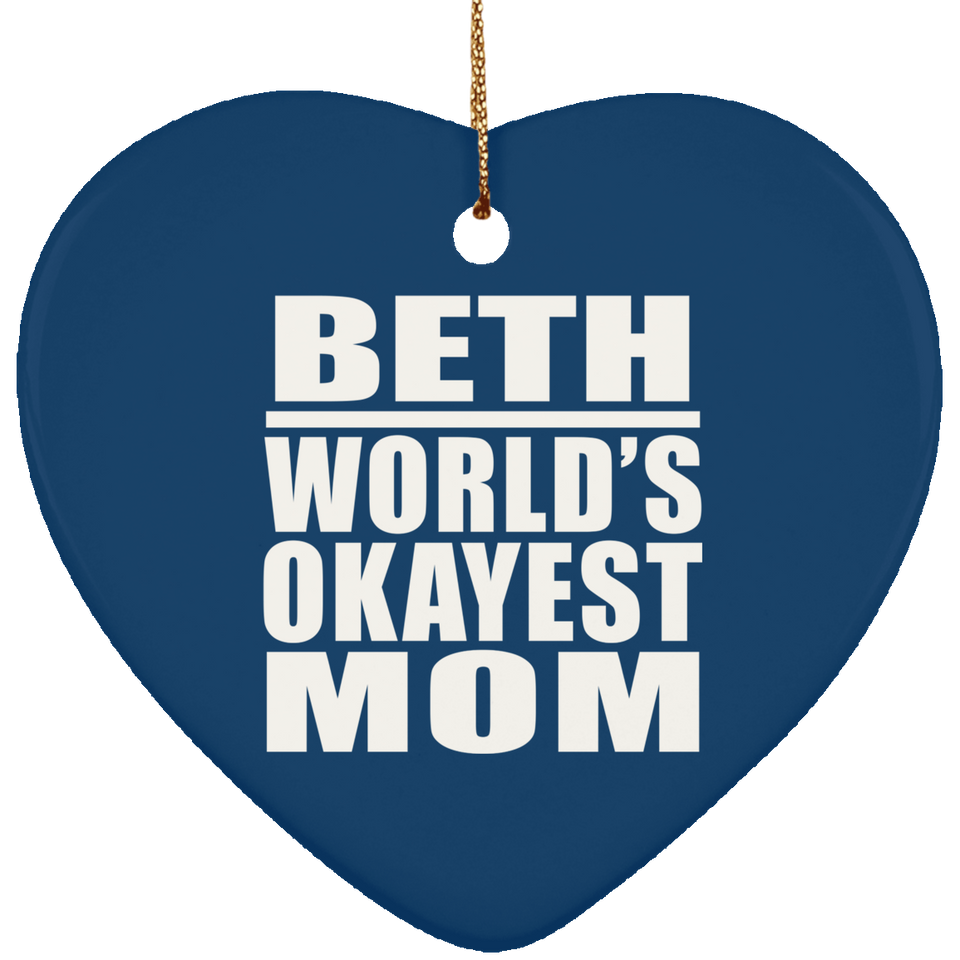 Beth World's Okayest Mom - Heart Ornament