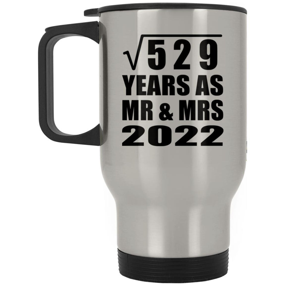 23rd Anniversary Square Root of 529 Years As Mr & Mrs 2022 - Silver Travel Mug