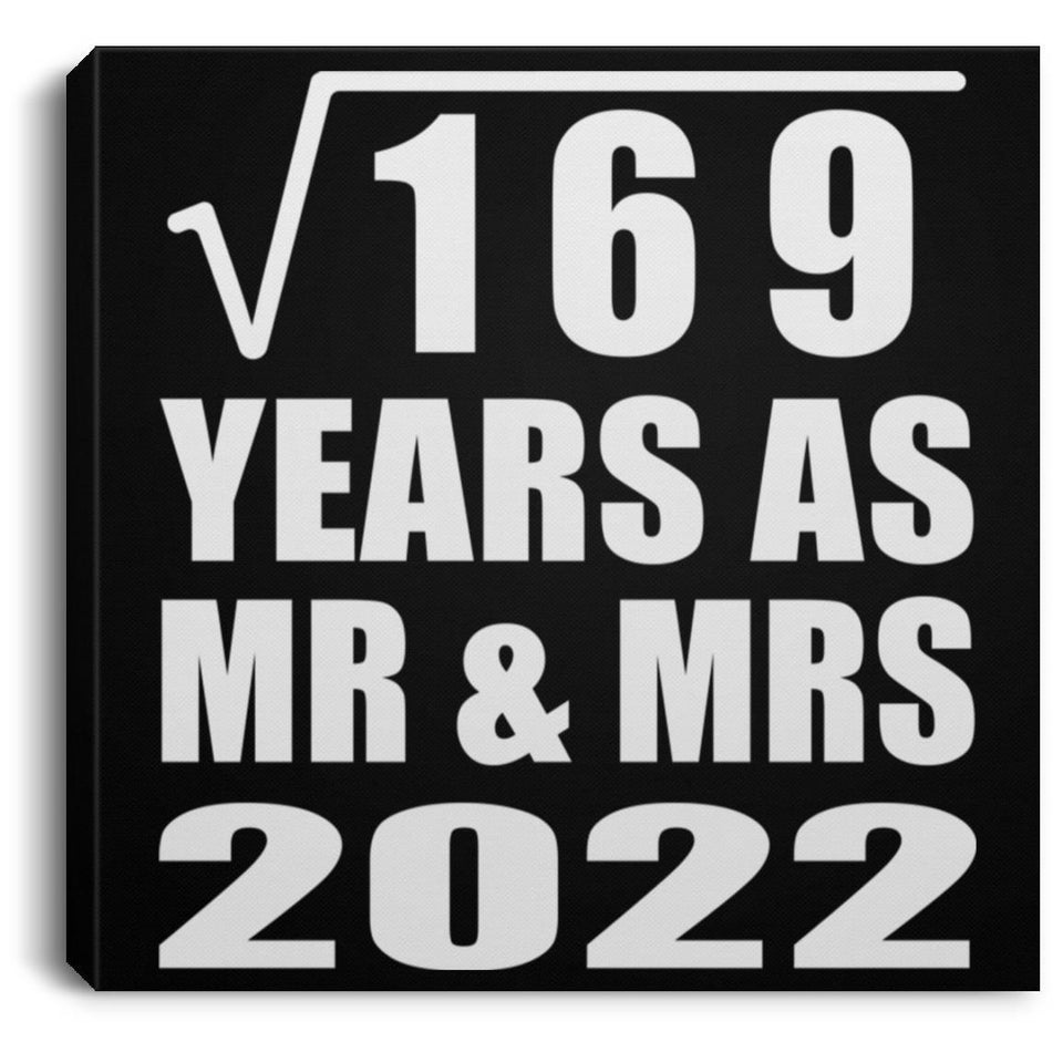 13th Anniversary Square Root of 169 Years As Mr & Mrs 2022 - Canvas Square