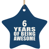 6th Birthday 6 Years Of Being Awesome - Star Ornament