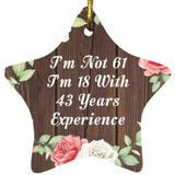 61st Birthday I'm Not 61 I'm 18 With 43 Years Of Experience - Star Ornament A