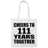 111th Anniversary Cheers To 111 Years Together - Tote Bag White