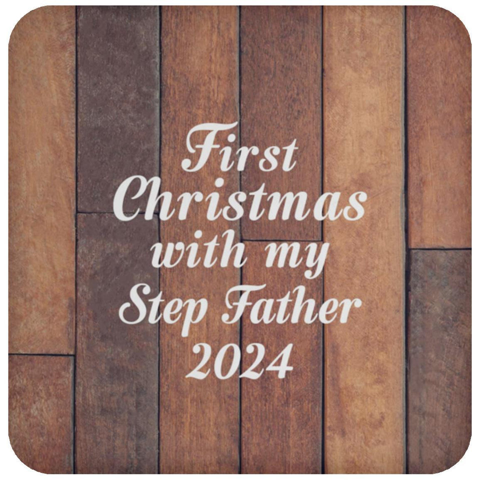 First Christmas With My Step Father 2024 - Drink Coaster E