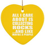 All I Care About Is Collecting Rocks - Heart Ornament