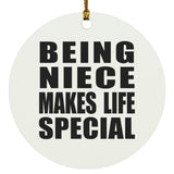 Being Niece Makes Life Special - Circle Ornament