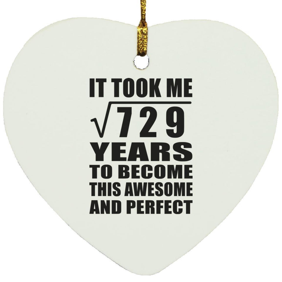 27th Birthday Took Square Root of 729 Years To Awesome - Heart Ornament