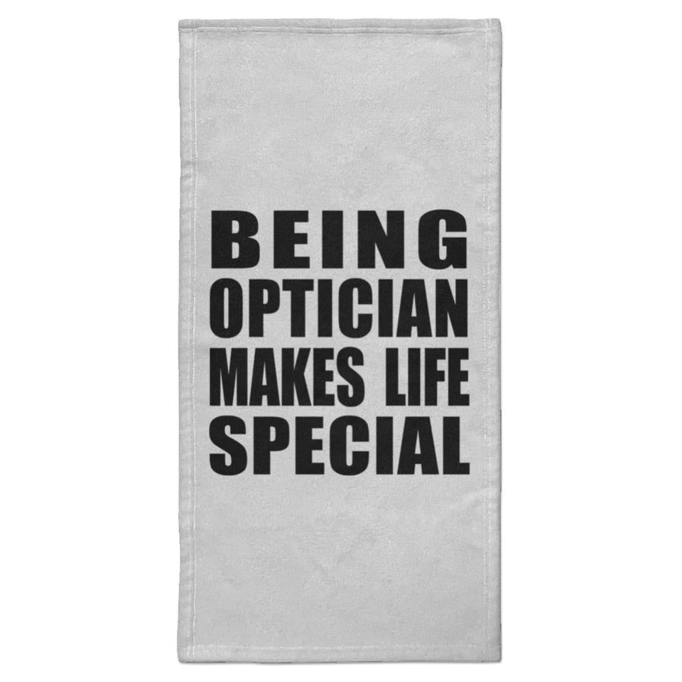 Being Optician Makes Life Special - Hand Towel