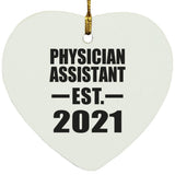Physician Assistant Established EST. 2021 - Heart Ornament