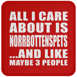 All I Care About Is Norrbottenspets - Drink Coaster