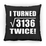 112th Birthday I Turned Square Root of 3136 Twice - Throw Pillow Black