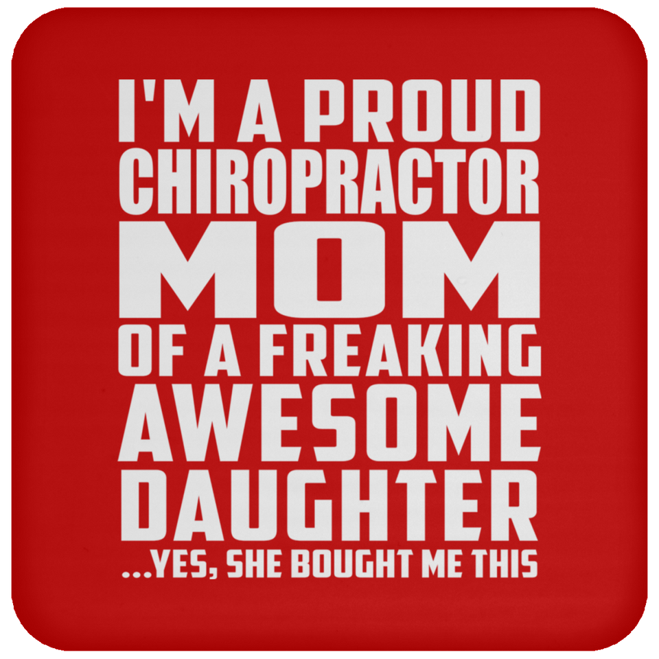 Proud Chiropractor Mom Of Awesome Daughter - Drink Coaster
