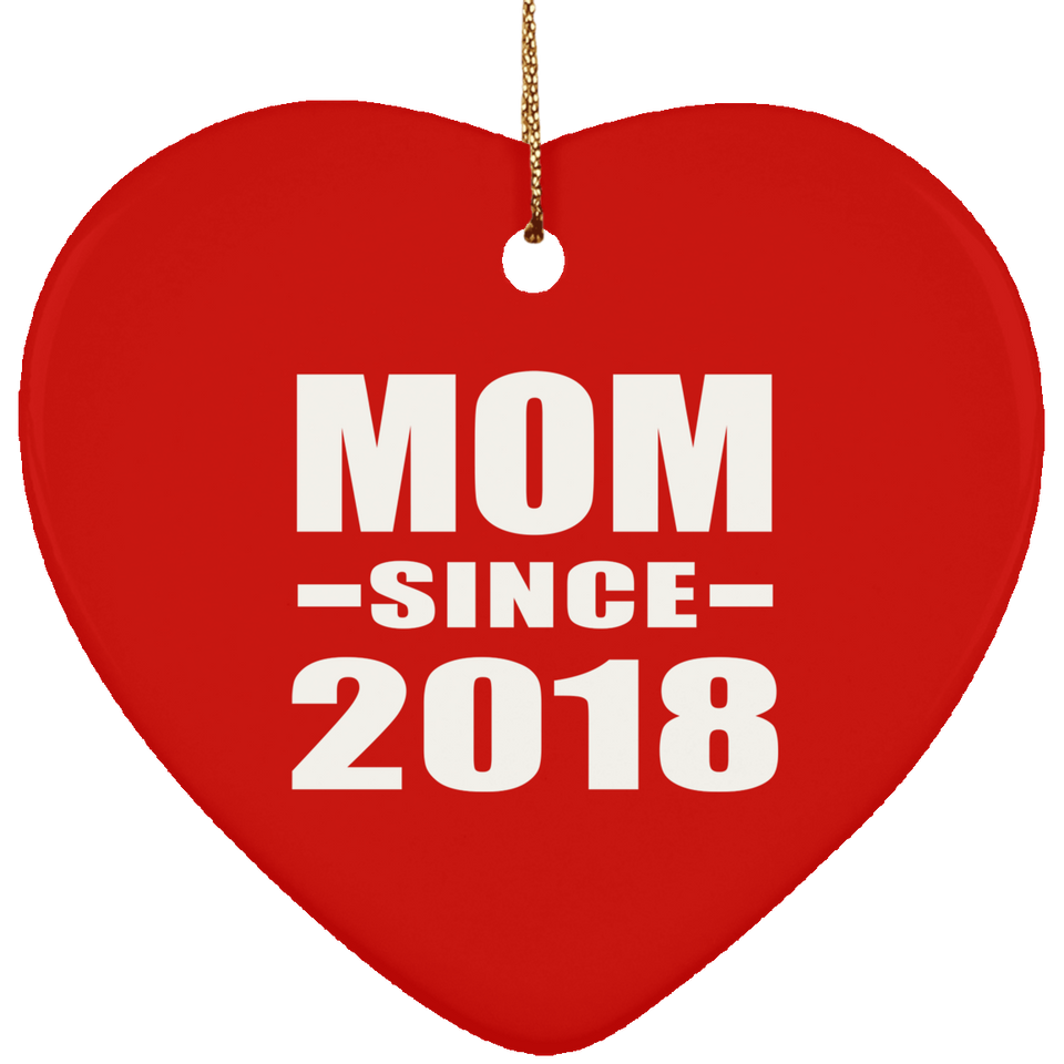 Mom Since 2018 - Heart Ornament