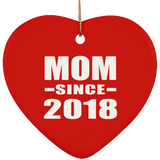 Mom Since 2018 - Heart Ornament