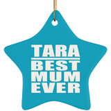 Tara Best Mum Ever - Star Ornament
