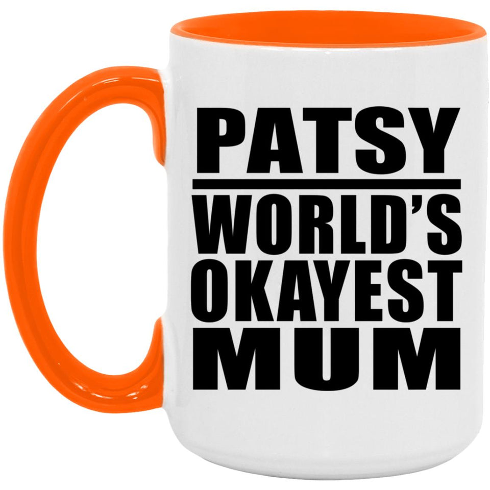 Patsy World's Okayest Mum - 15oz Accent Mug Orange