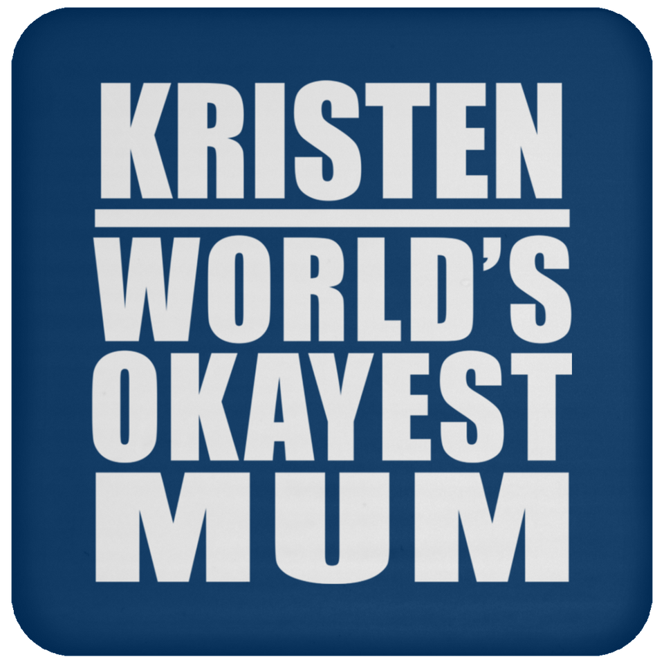 Kristen World's Okayest Mum - Drink Coaster