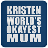 Kristen World's Okayest Mum - Drink Coaster
