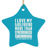I Love My Girlfriend More Than Synchronized Swimming - Star Ornament