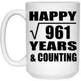 Happy 31st Anniversary Square Root of 961 Years & Counting - 15oz Coffee Mug