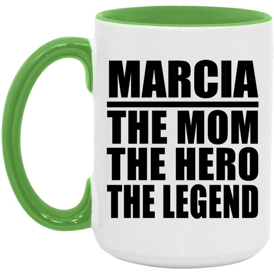 Marcia The Mom The Hero The Legend - 15oz Accent Mug Green