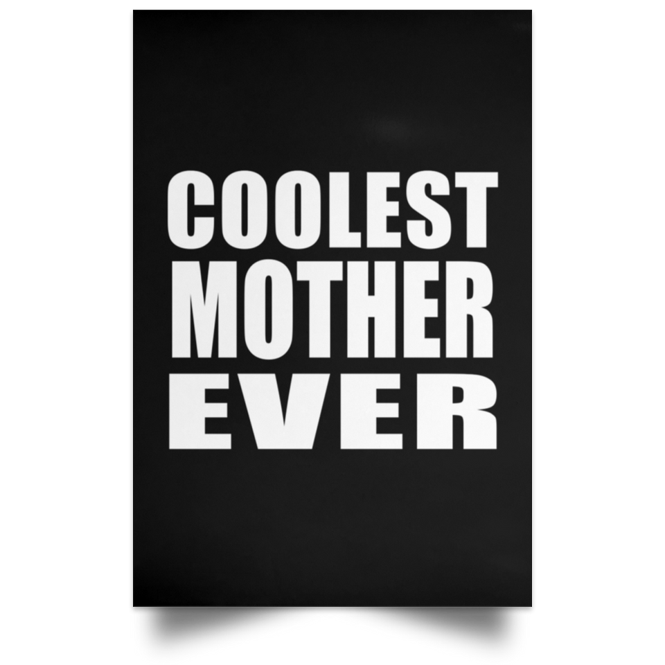 Coolest Mother Ever - Poster Portrait