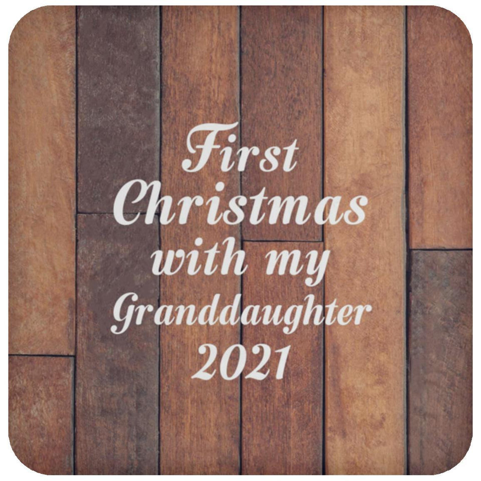 First Christmas With My Granddaughter 2021 - Drink Coaster E