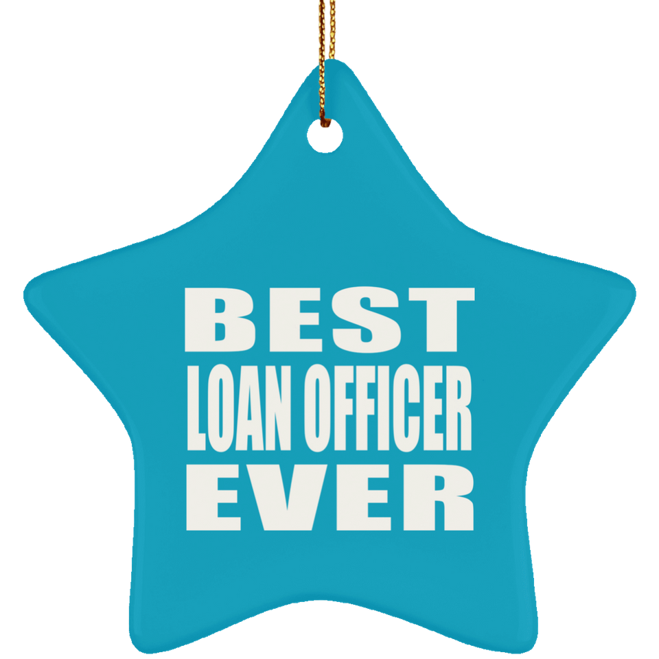 Best Loan Officer Ever - Star Ornament
