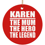 Karen The Mum The Hero The Legend - Circle Ornament