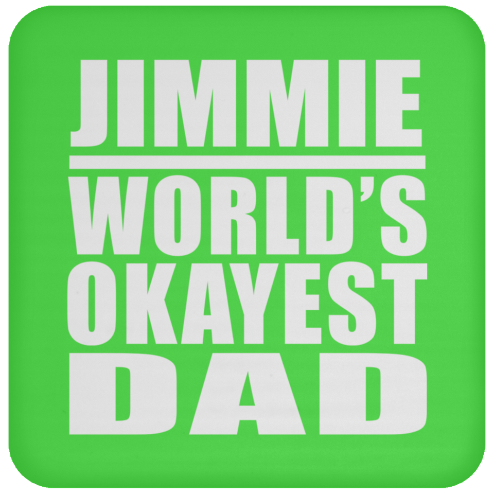 Jimmie World's Okayest Dad - Drink Coaster