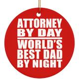 Attorney By Day World's Best Dad By Night - Circle Ornament