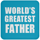 World's Greatest Father - Drink Coaster