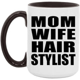 Mom Wife Hair Stylist - 15oz Accent Mug Black
