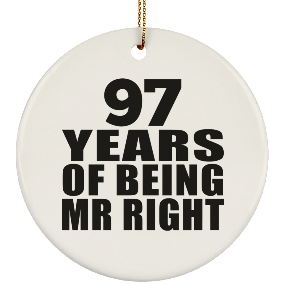 97th Anniversary 97 Years Of Being Mr Right - Circle Ornament