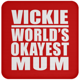Vickie World's Okayest Mum - Drink Coaster