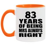 83rd Anniversary 83 Years of Being Mrs Always Right - 11oz Accent Mug Orange
