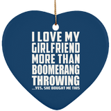 I Love My Girlfriend More Than Boomerang Throwing - Heart Ornament