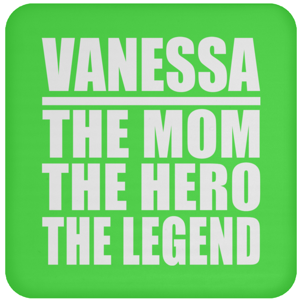 Vanessa The Mom The Hero The Legend - Drink Coaster