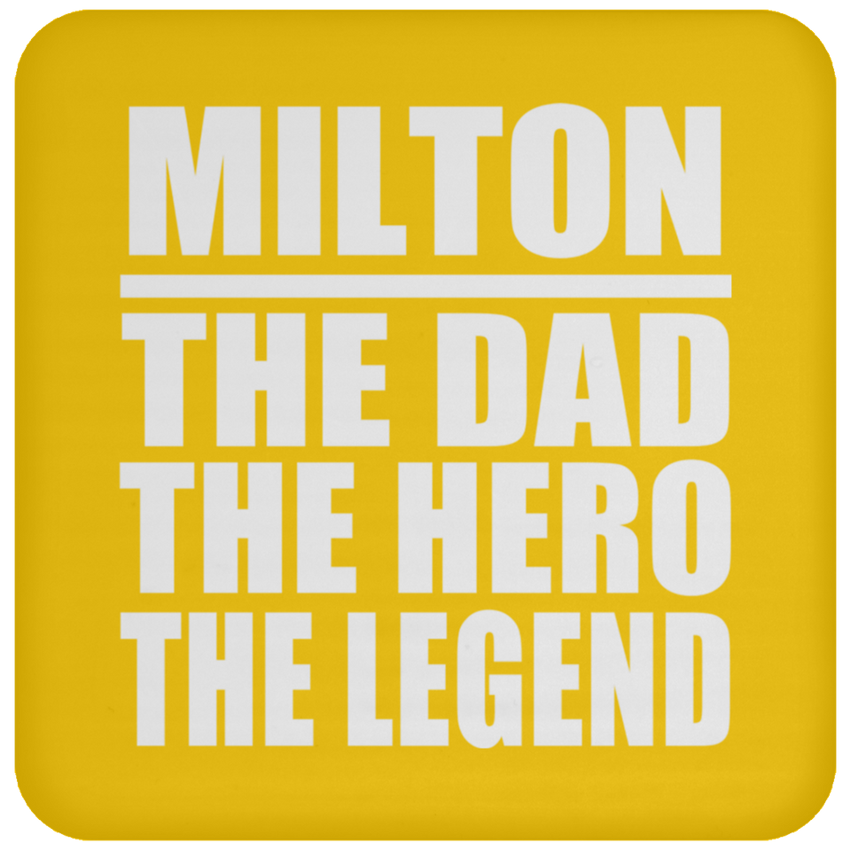 Milton The Dad The Hero The Legend - Drink Coaster