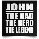 John The Dad The Hero The Legend - Poster Square