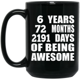 6th Birthday 6 Years 72 Months 2191 Days Of Awesome - 15oz Coffee Mug Black