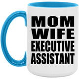 Mom Wife Executive Assistant - 15oz Accent Mug Blue