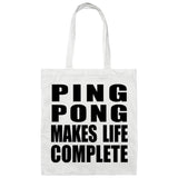Ping Pong Makes Life Complete - Tote Bag White