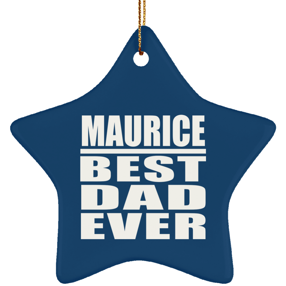 Maurice Best Dad Ever - Star Ornament
