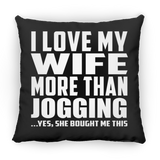 I Love My Wife More Than Jogging - Throw Pillow Black