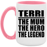 Terri The Mum The Hero The Legend - 15oz Accent Mug Pink