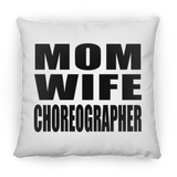 Mom Wife Choreographer - Throw Pillow