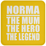 Norma The Mum The Hero The Legend - Drink Coaster