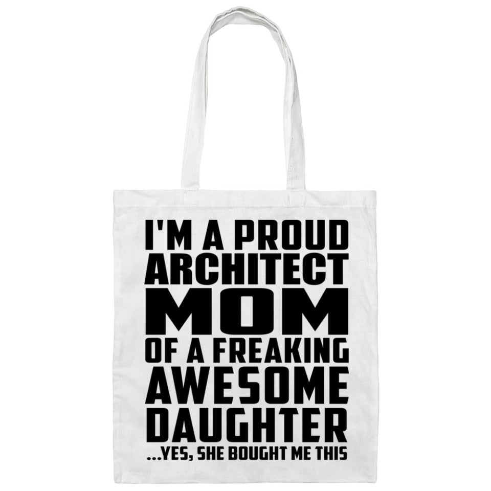 Proud Architect Mom Of Awesome Daughter - Tote Bag White